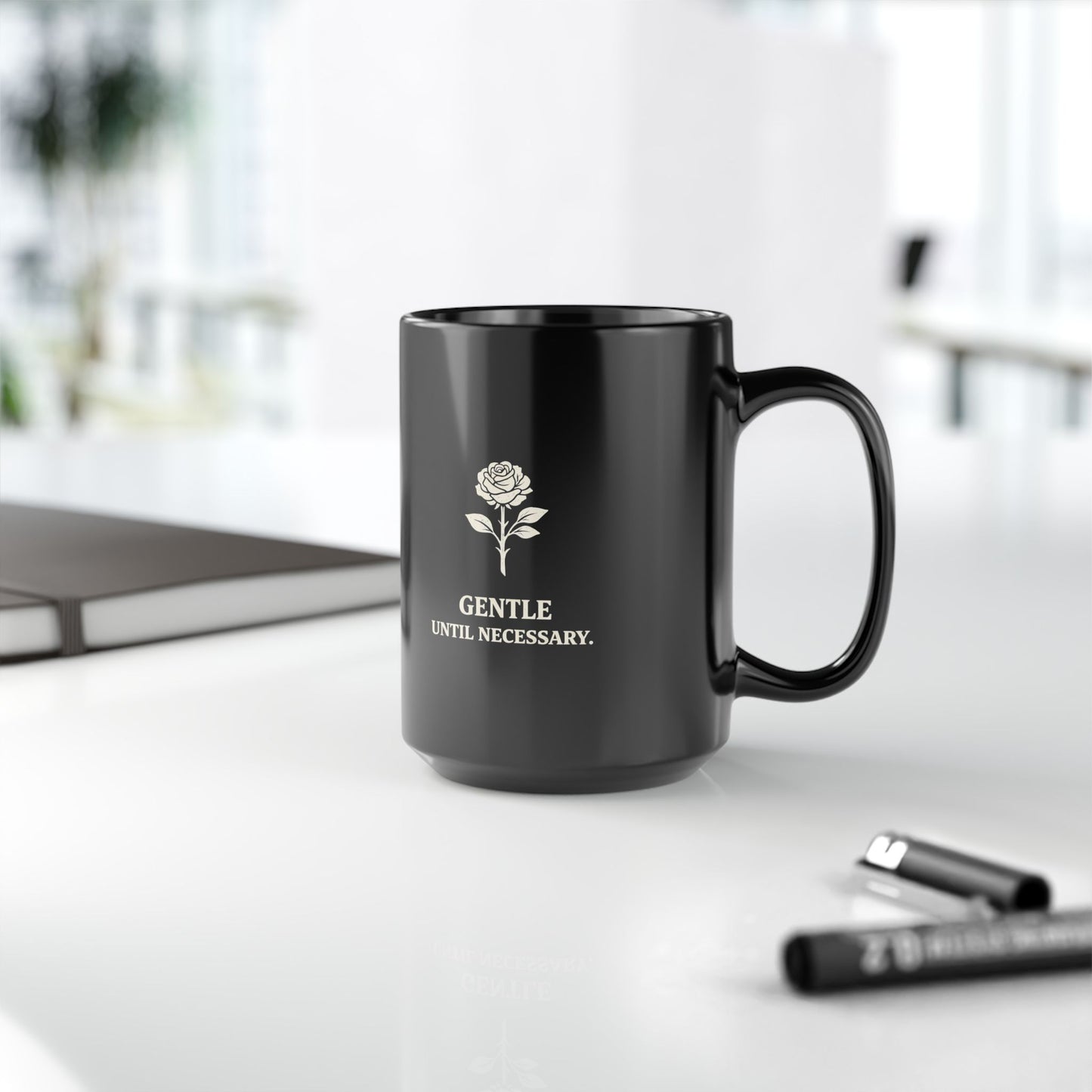 Gentle Until Necessary Rose Black Mug — 11oz & 15oz Ceramic Coffee Cup
