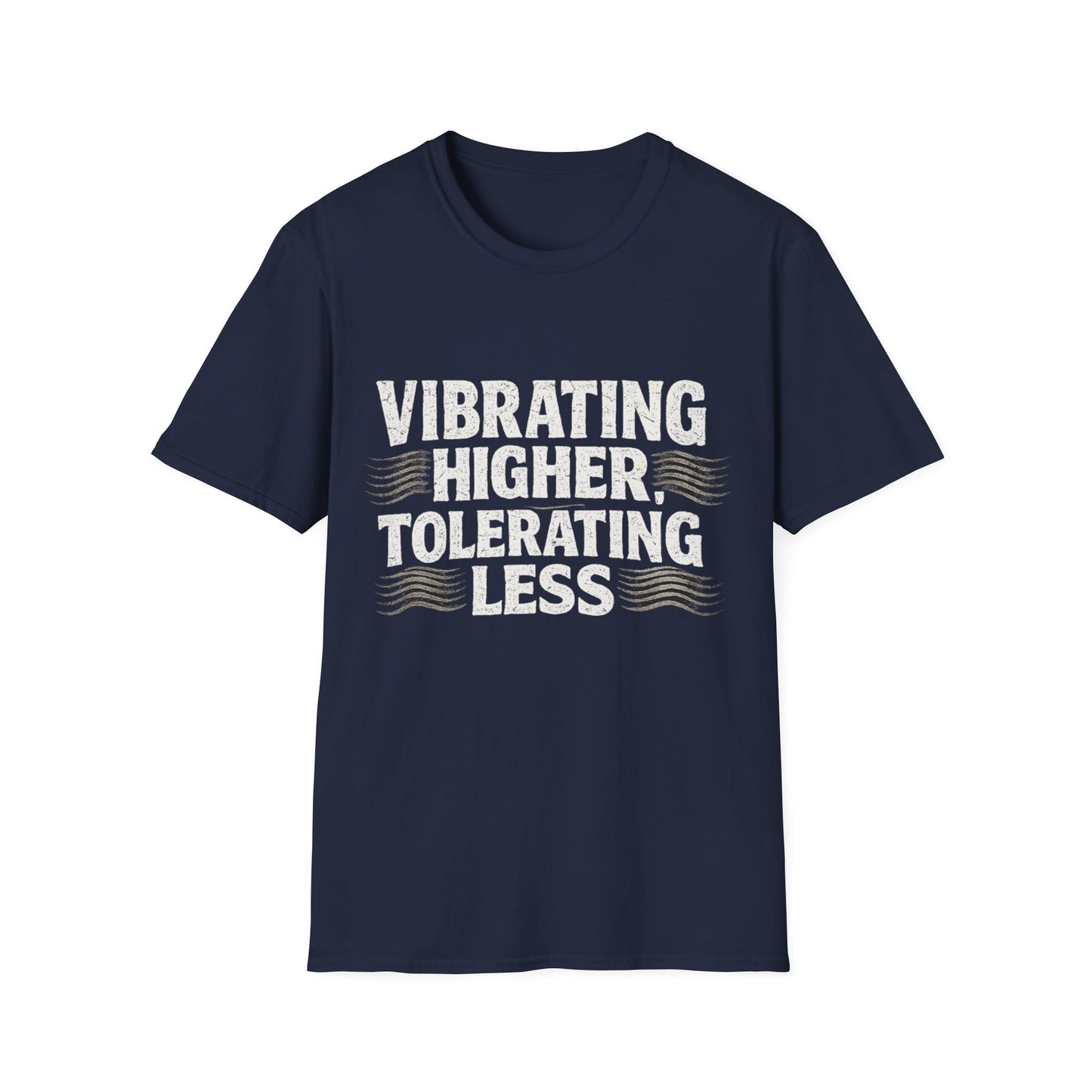 T-Shirt — Vibrating Higher, Tolerating Less Motivational Graphic Tee