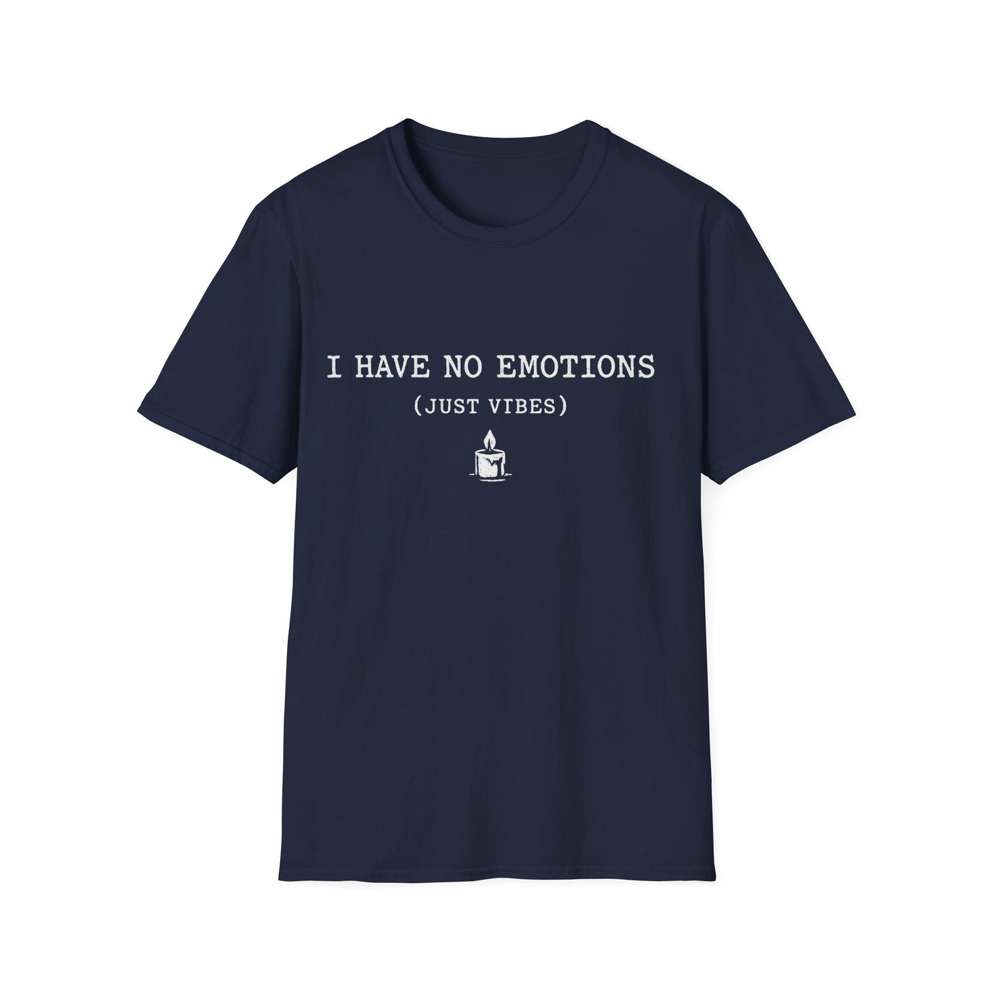 I Have No Emotions (Just Vibes) T-Shirt