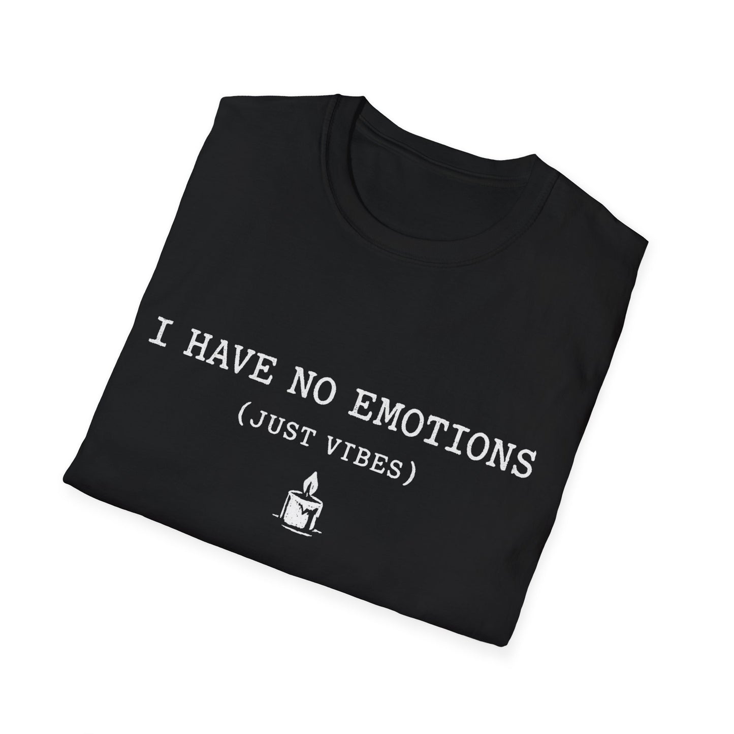 I Have No Emotions (Just Vibes) T-Shirt
