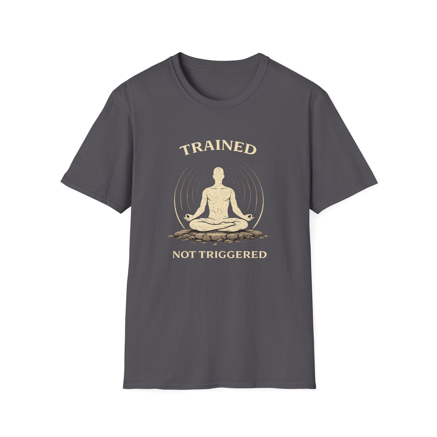"Trained Not Triggered" Meditation Yoga Tee