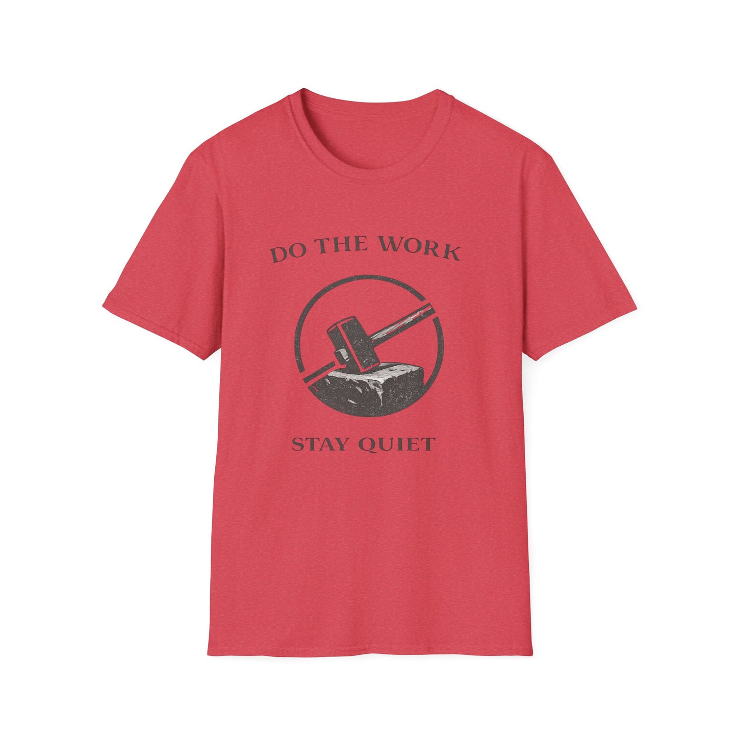Do The Work Stay Quiet T-Shirt — Hammer & Anvil Motivational Tee