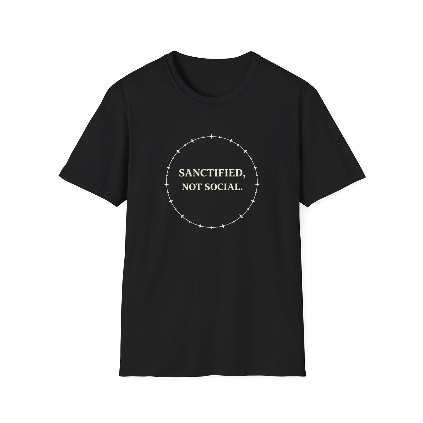 Sanctified, Not Social Tee — Faith-Based Barbed Wire Graphic T-Shirt