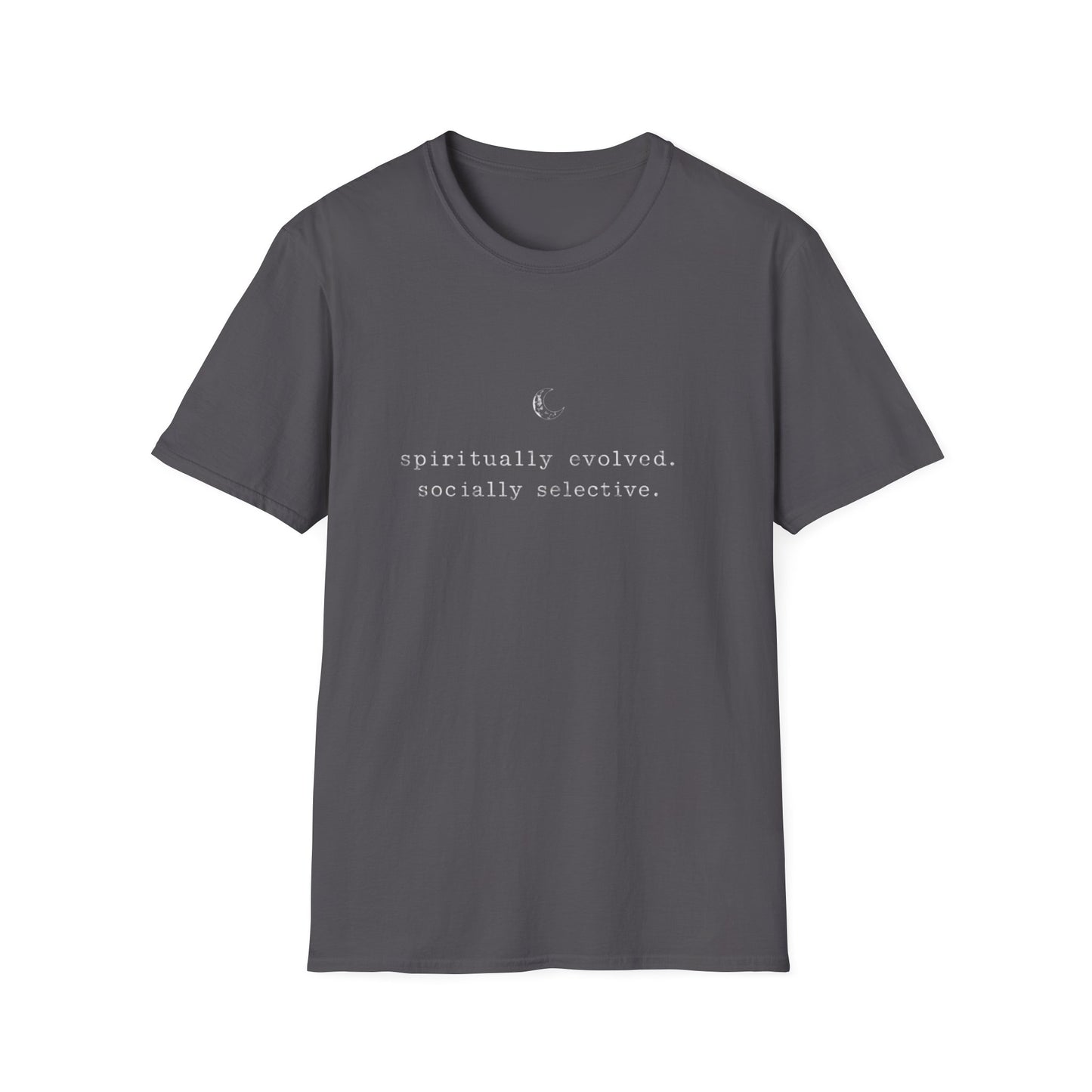 T-Shirt — "spiritually evolved. socially selective." Minimalist Moon Graphic