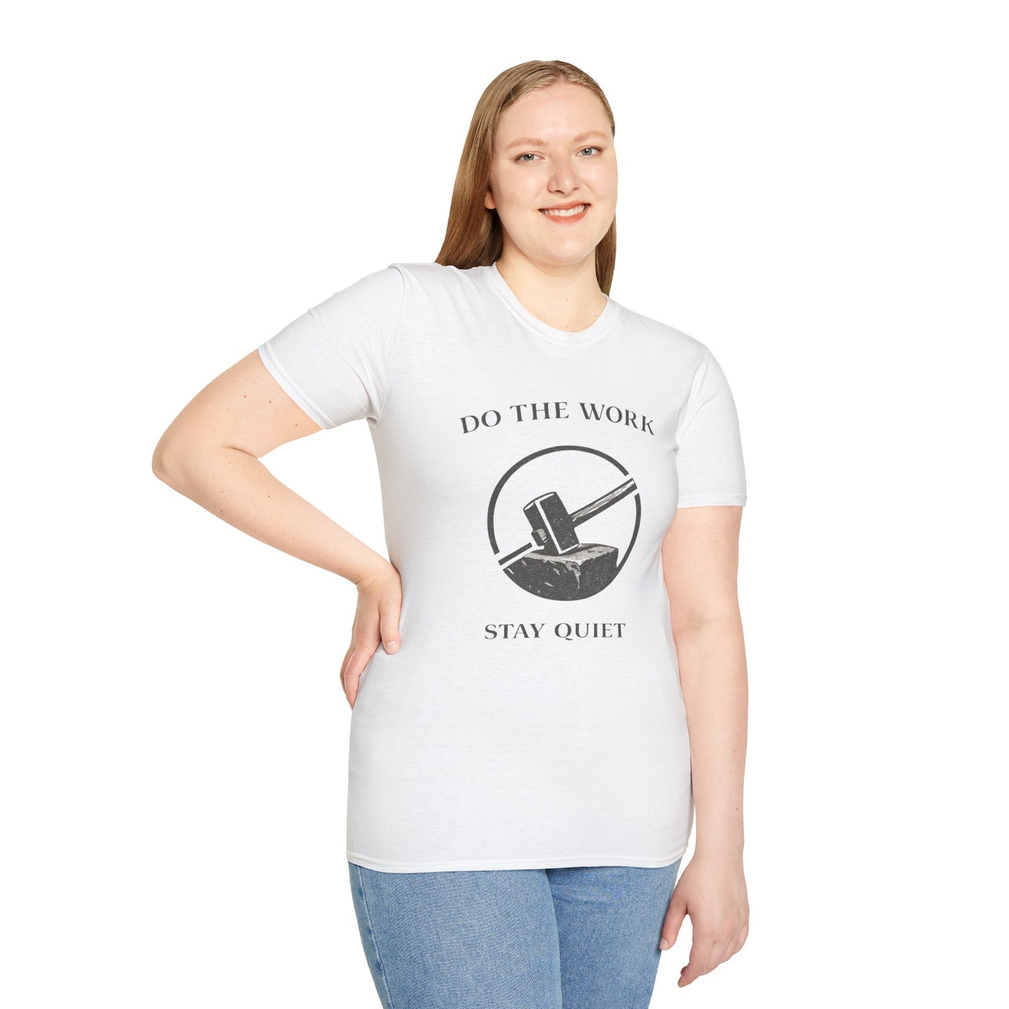 Do The Work Stay Quiet T-Shirt — Hammer & Anvil Motivational Tee