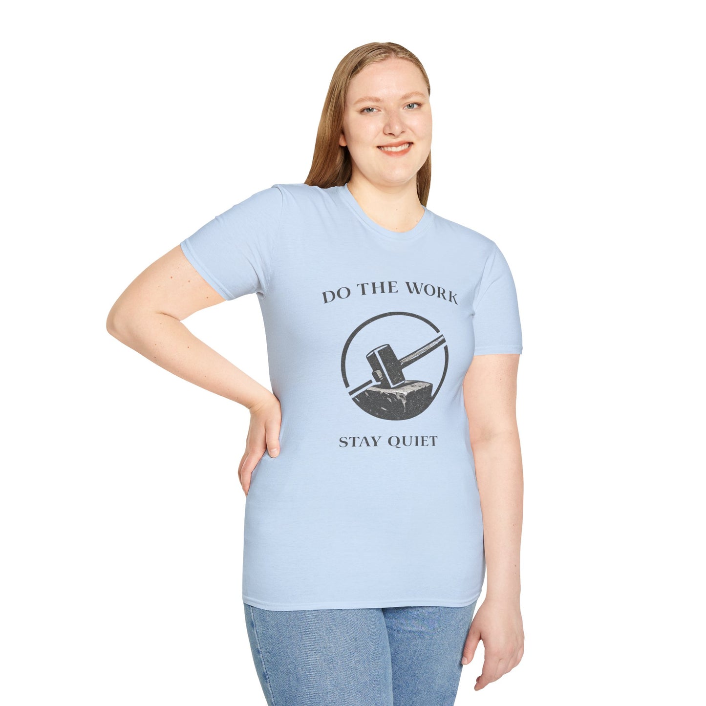 Do The Work Stay Quiet T-Shirt — Hammer & Anvil Motivational Tee