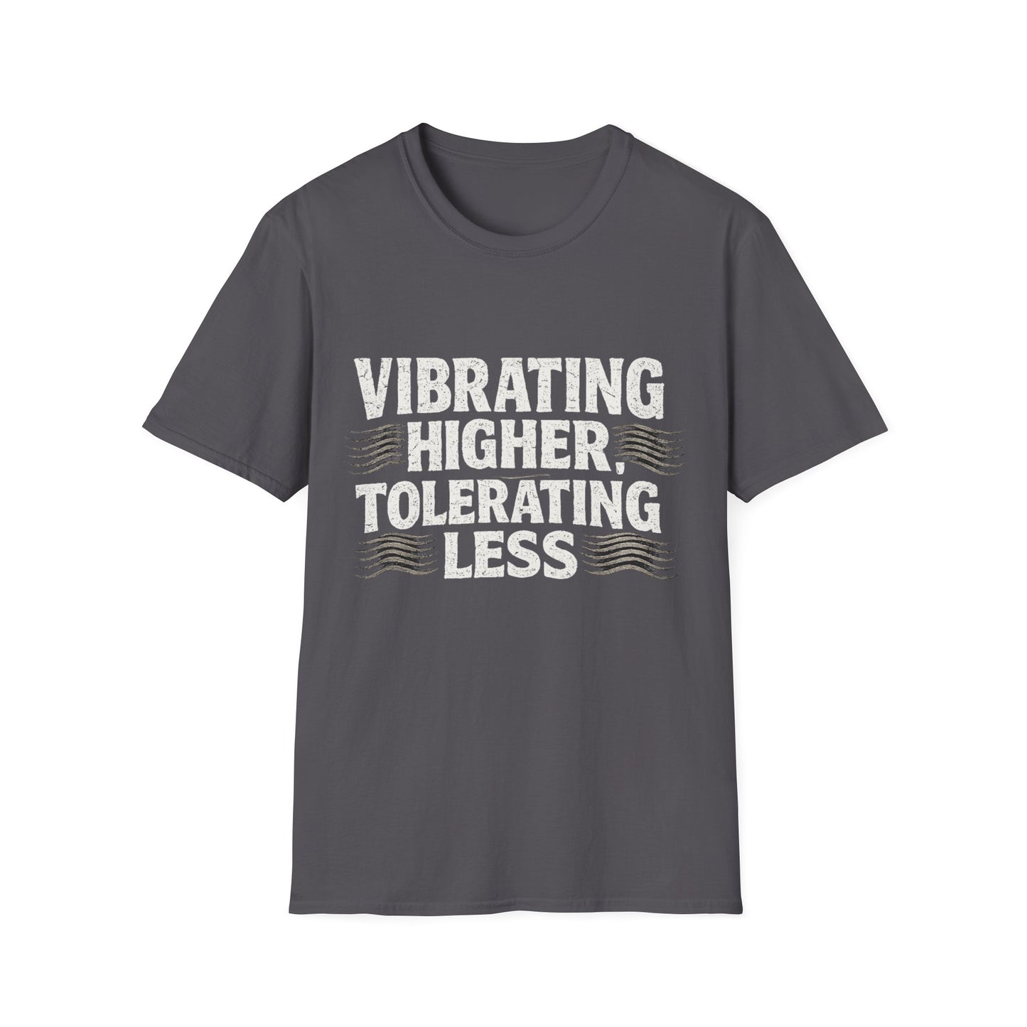 T-Shirt — Vibrating Higher, Tolerating Less Motivational Graphic Tee
