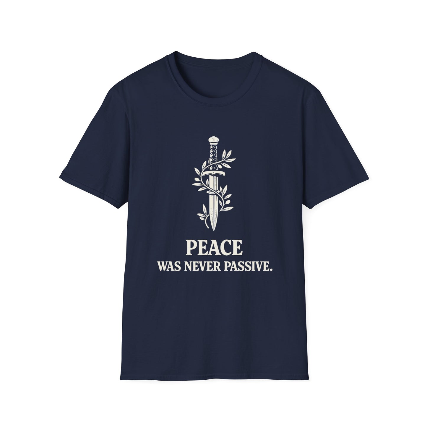 Peace Was Never Passive T-Shirt — Sword & Olive Branch Graphic Tee