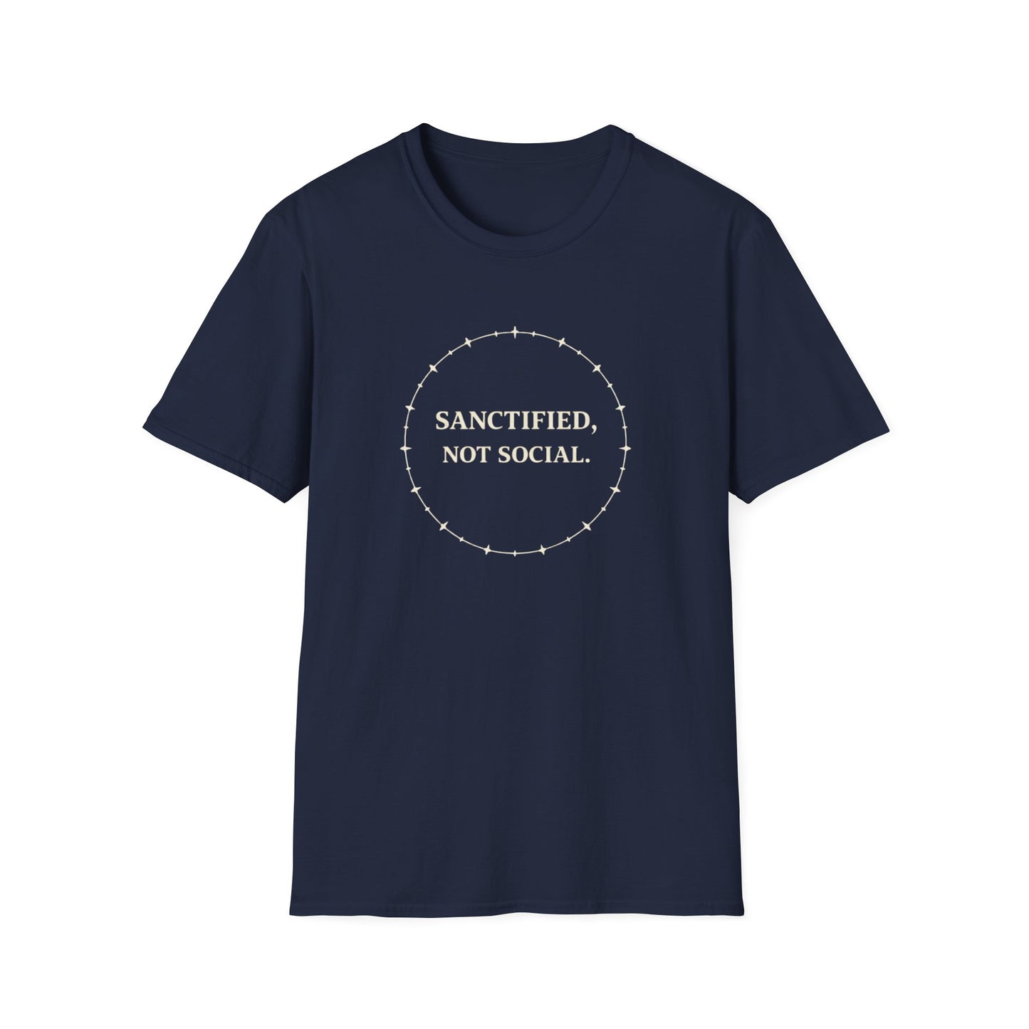 Sanctified, Not Social Tee — Faith-Based Barbed Wire Graphic T-Shirt