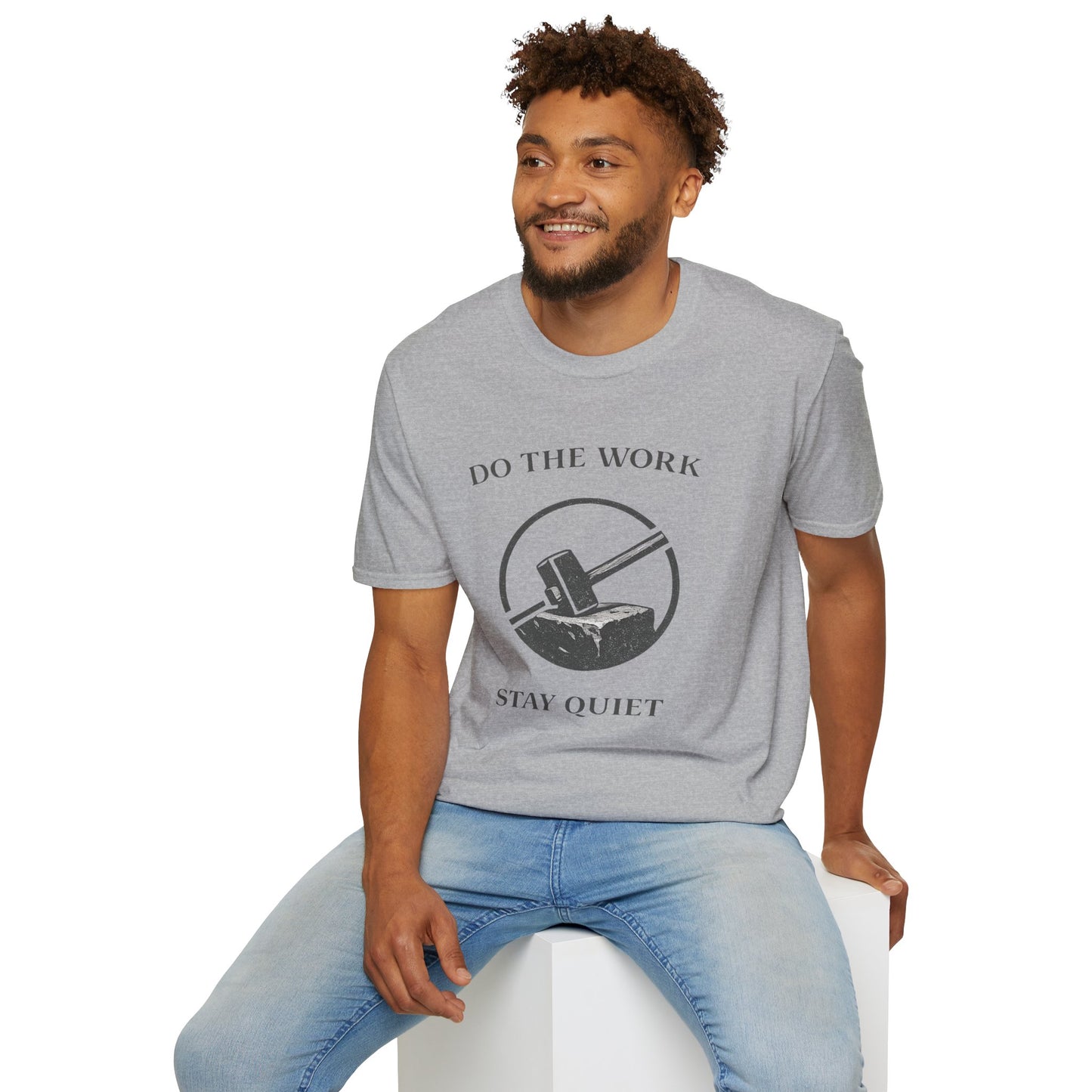 Do The Work Stay Quiet T-Shirt — Hammer & Anvil Motivational Tee
