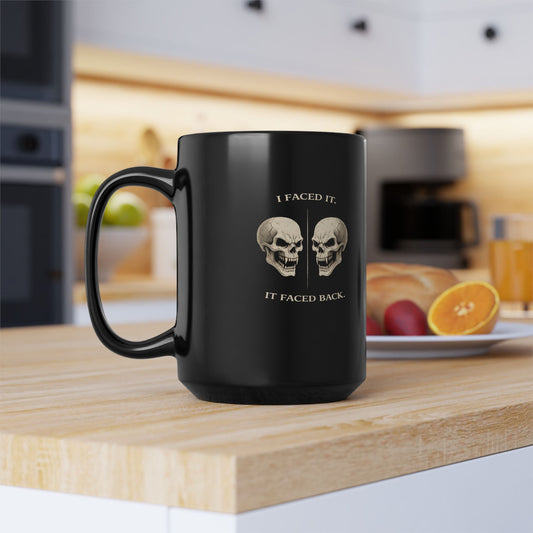 "I Faced It; It Faced Back"  Double Skull Black Coffee Cup