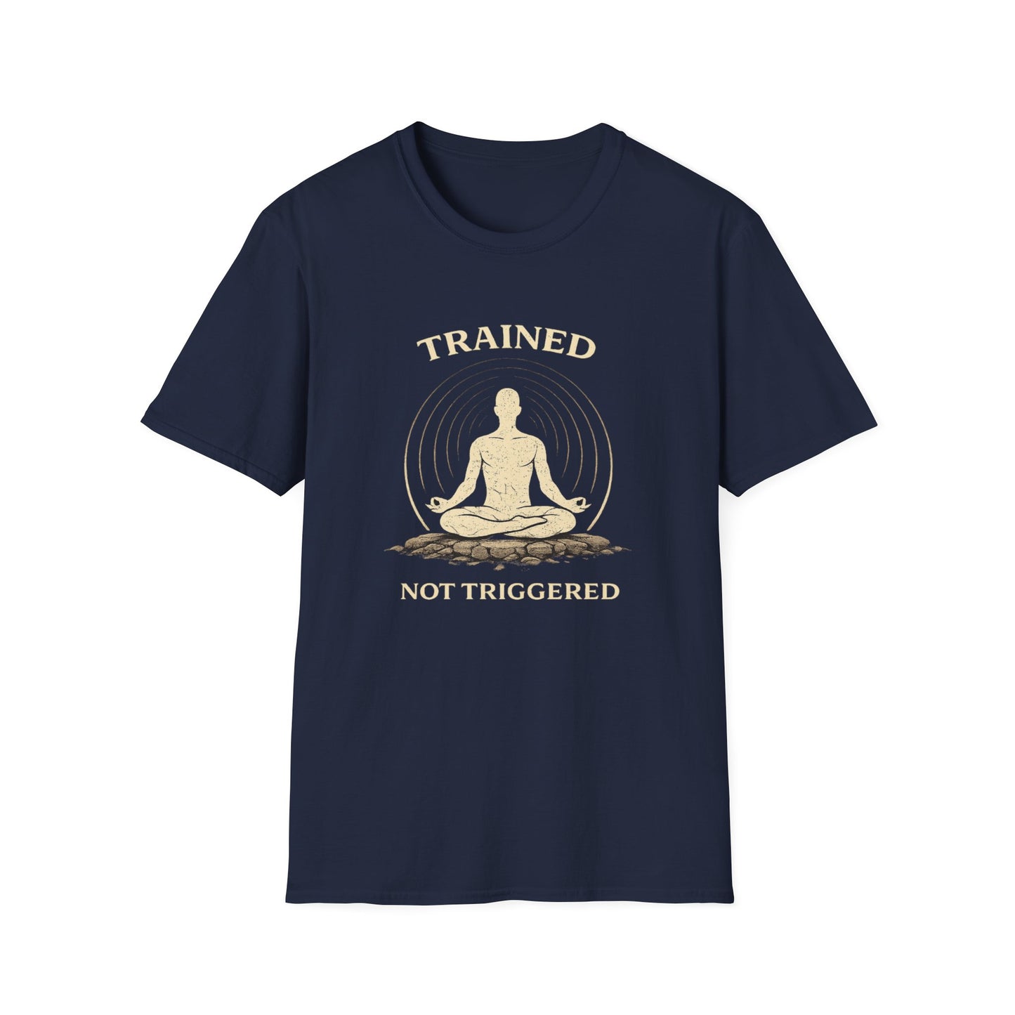 "Trained Not Triggered" Meditation Yoga Tee