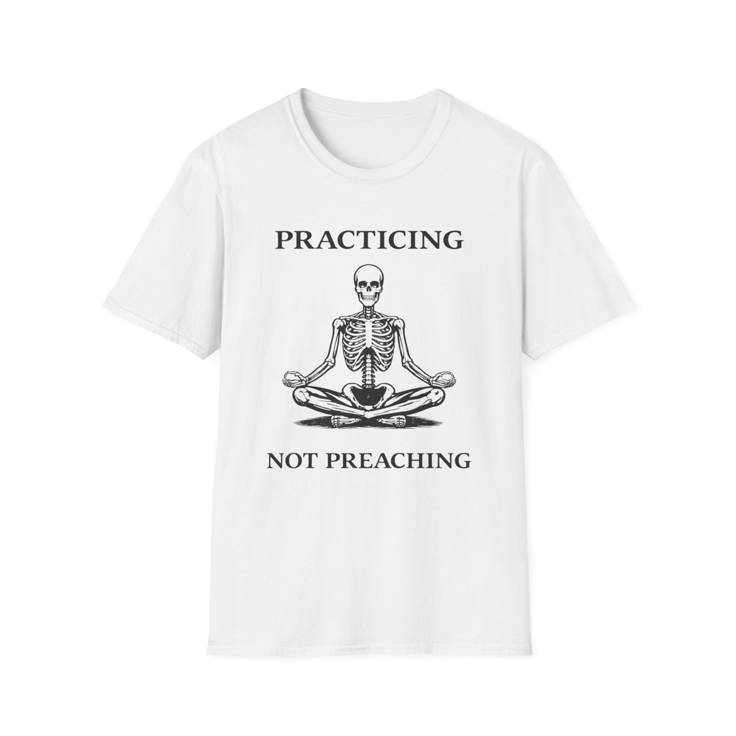 Meditating Skeleton T-Shirt — "Practicing Not Preaching" Yoga Tee
