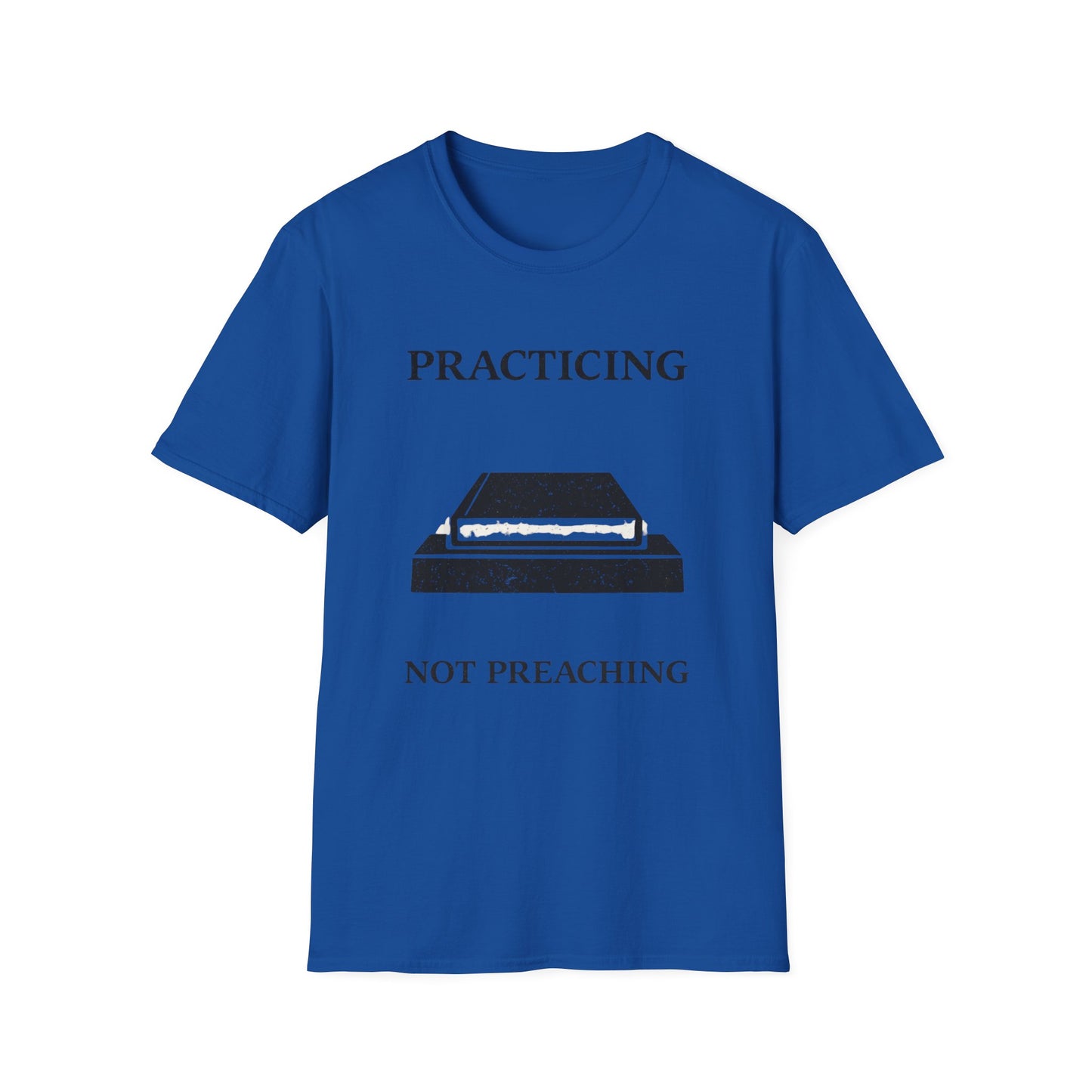 Practicing Not Preaching T-Shirt — Faith-Based Minimalist Tee