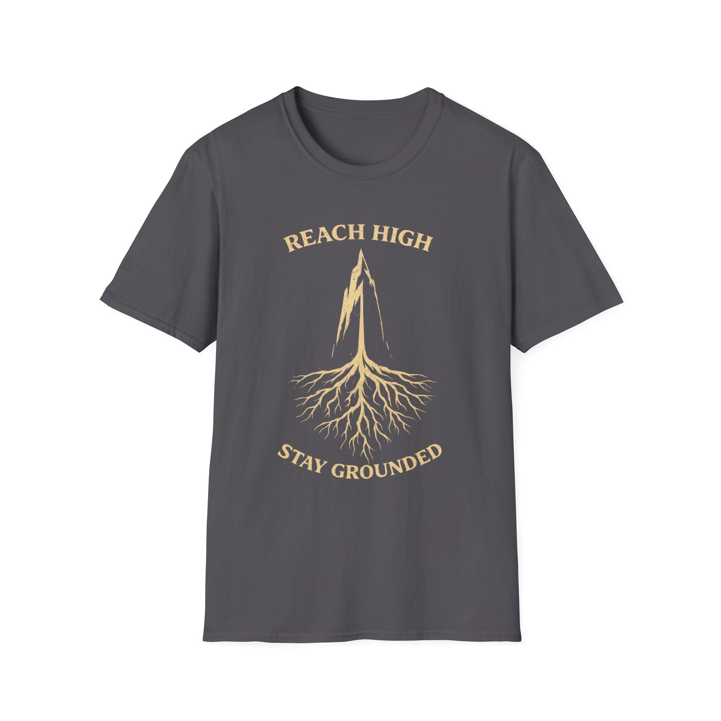 Reach High Stay Grounded T-Shirt — Inspirational Tee