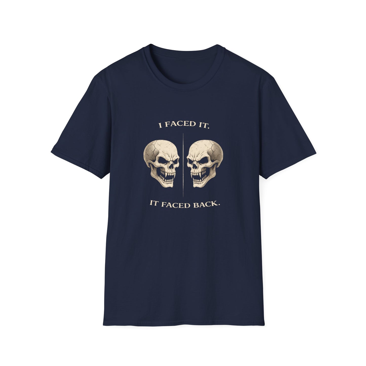 Skull Face-Off T-Shirt — "I Faced It; It Faced Back" Gothic Graphic Tee