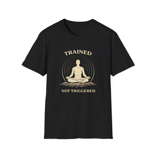"Trained Not Triggered" Meditation Yoga Tee