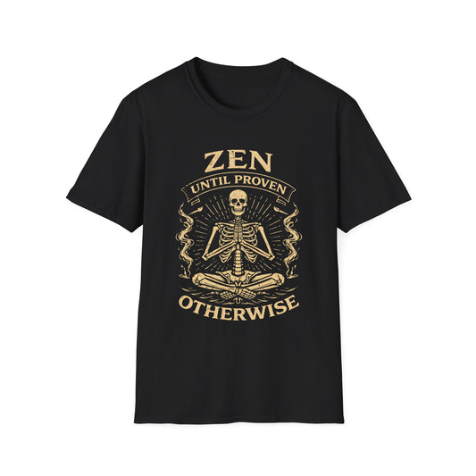 Zen Until Proven Otherwise T-Shirt — Skeleton Meditation Graphic Tee