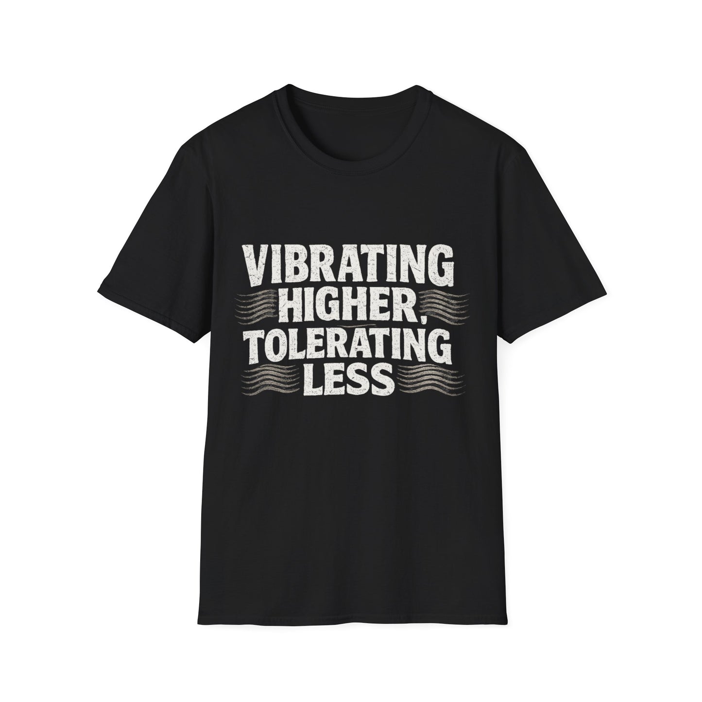T-Shirt — Vibrating Higher, Tolerating Less Motivational Graphic Tee