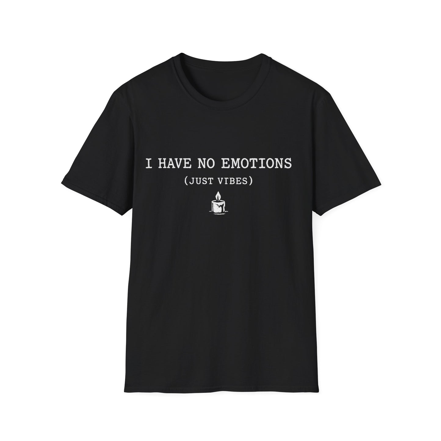 I Have No Emotions (Just Vibes) T-Shirt