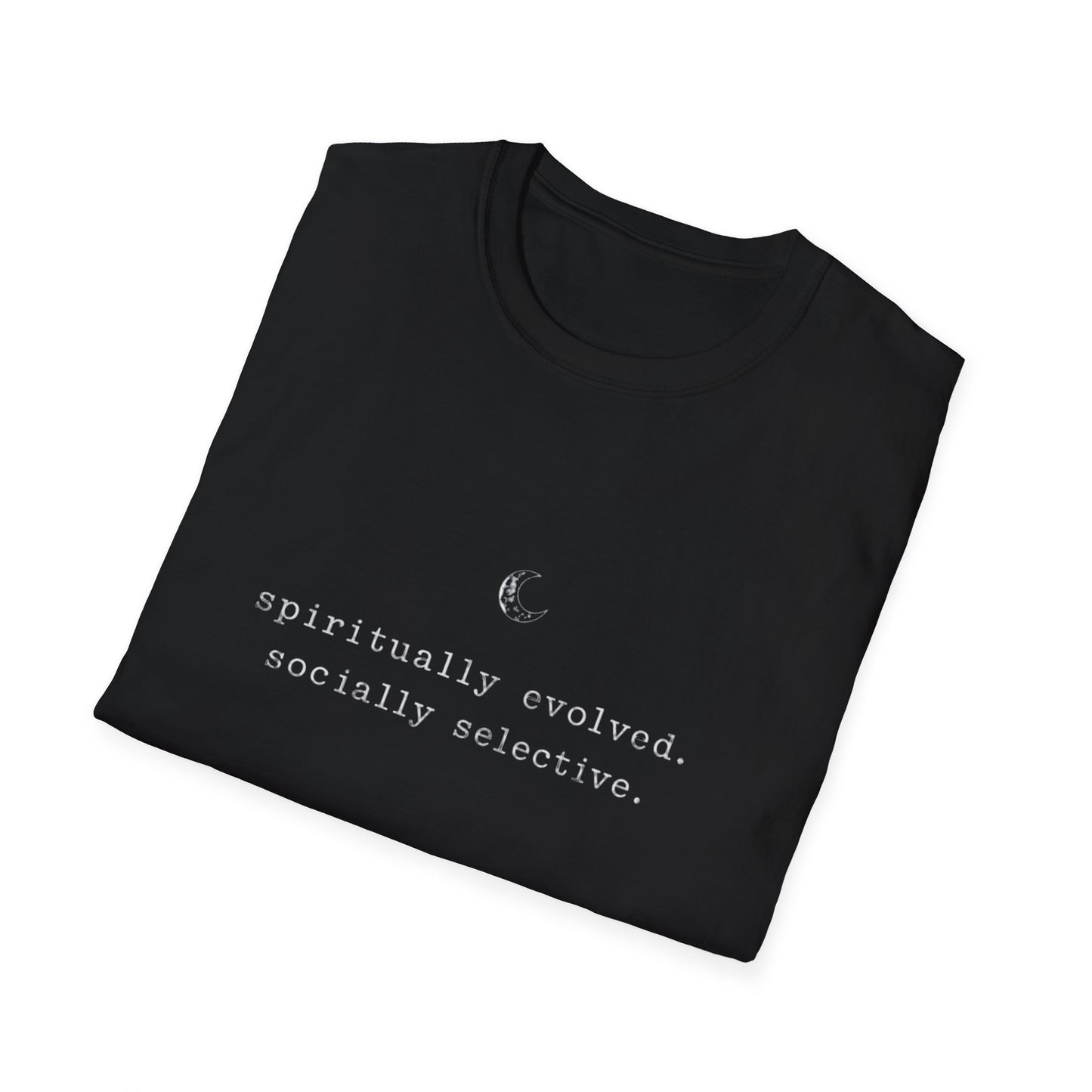 T-Shirt — "spiritually evolved. socially selective." Minimalist Moon Graphic