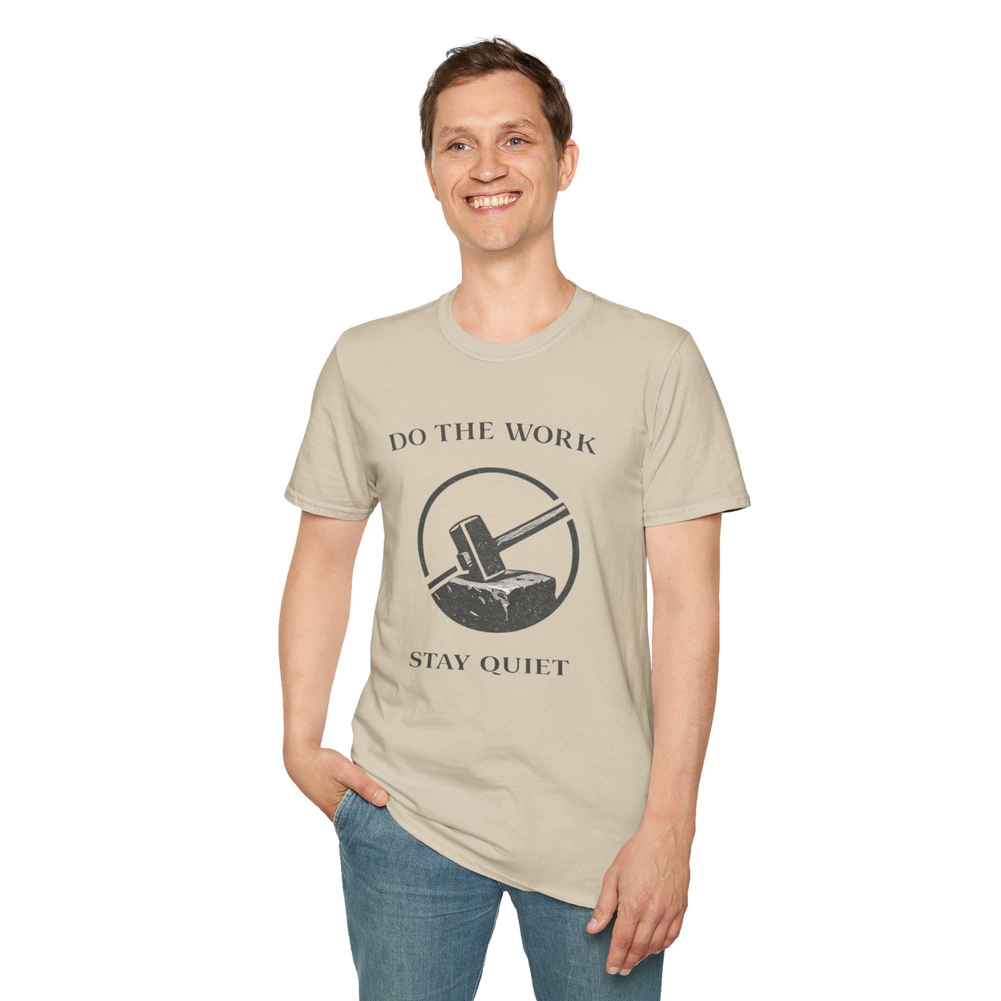 Do The Work Stay Quiet T-Shirt — Hammer & Anvil Motivational Tee