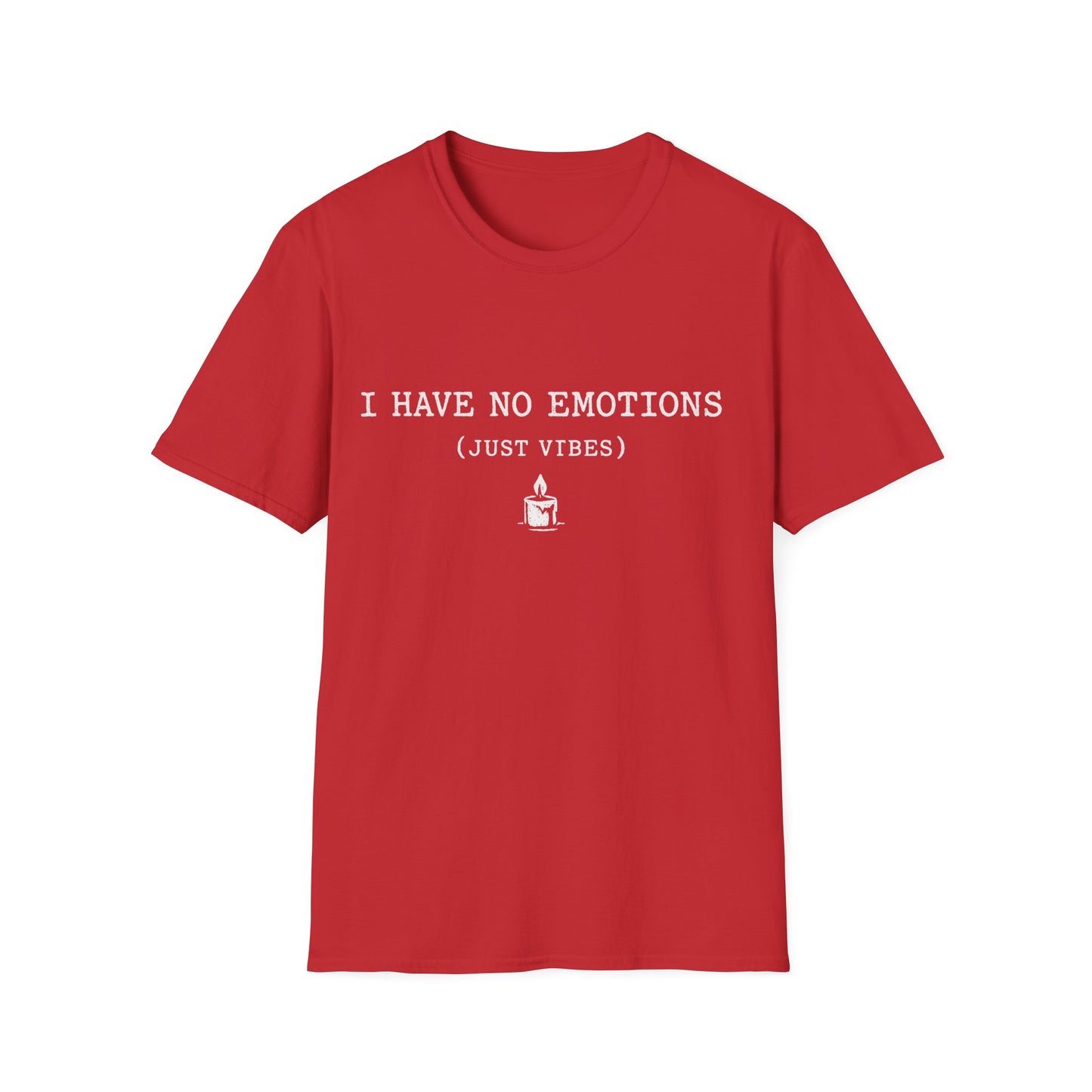 I Have No Emotions (Just Vibes) T-Shirt