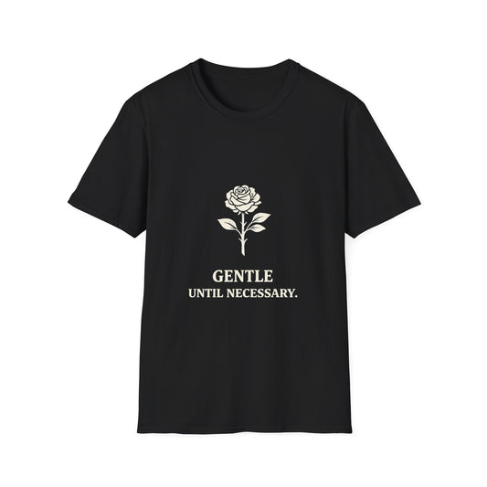 Gentle Until Necessary Rose T-Shirt
