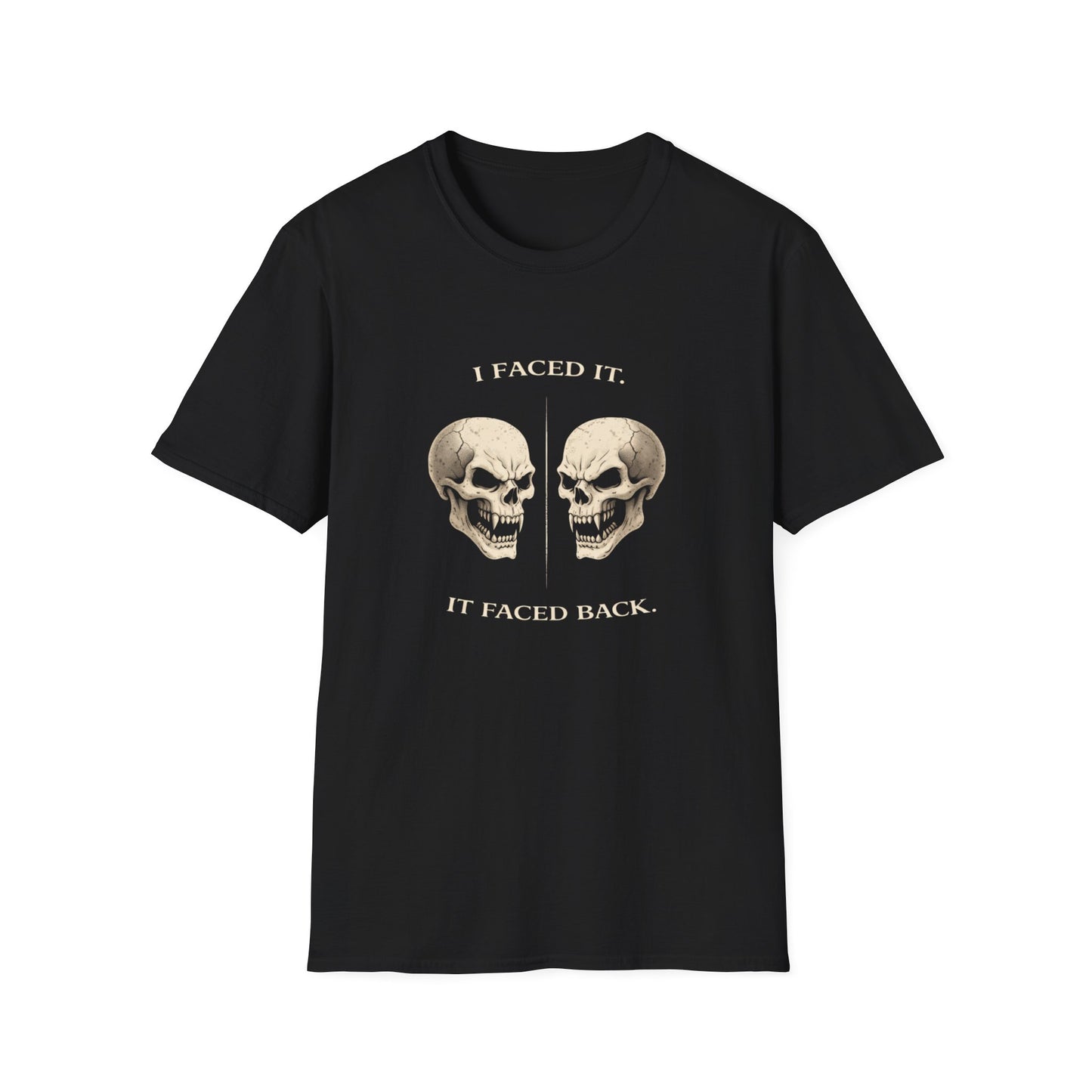 Skull Face-Off T-Shirt — "I Faced It; It Faced Back" Gothic Graphic Tee