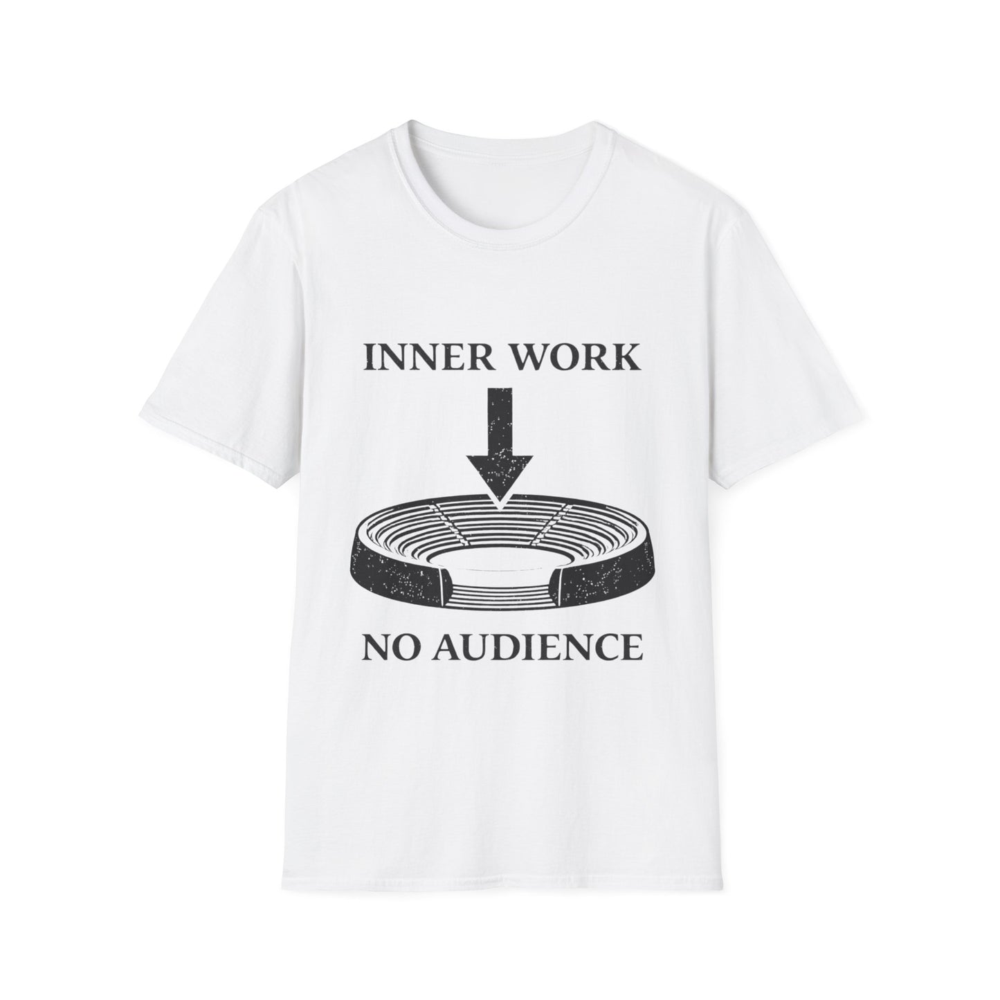 Inner Work No Audience T-Shirt — Minimalist Self-Reflection Graphic Tee